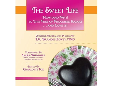 Livro The Sweet Life De Brandie E Gowey (inglês - Capa Dura)
