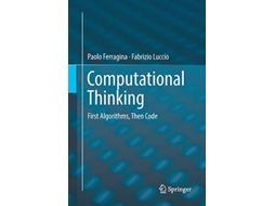 Livro Computational Thinking First Algorithms Then Code de Paolo Ferragina Fabrizio Luccio (Inglês)