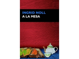 Livro A La Mesa de Ingrid Noll (Espanhol)