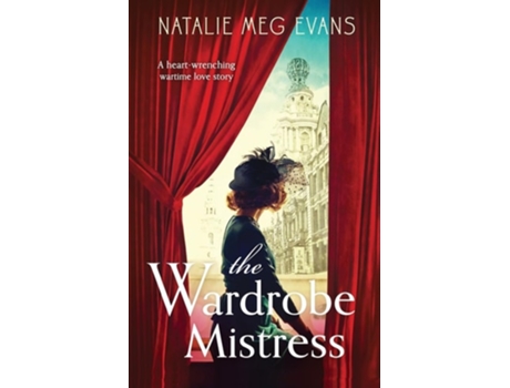 Livro The Wardrobe Mistress A heart-wrenching wartime love story de Natalie Meg Evans (Inglês)