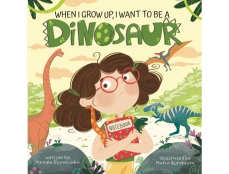 Livro When I Grow Up I Want to Be a Dinosaur de Mikayla Ruvalcaba (Inglês)