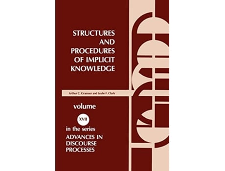 Livro Structures and Procedures of Implicit Knowledge Advances in Discourse Processes 17 de Arthur C Graesser Leslie F Clark Unknown (Inglês)