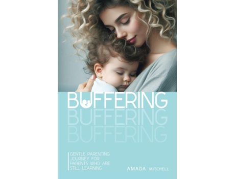 Livro Buffering Gentle Parenting Journey for parents who are still learning. de Amada Mitchell (Inglês)