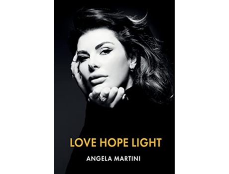 Livro Love Hope Light de Angela Martini (Inglês)