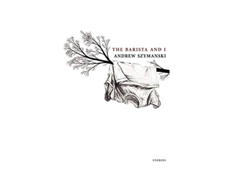 Livro The Barista And I De Andrew Szymanski (inglês)