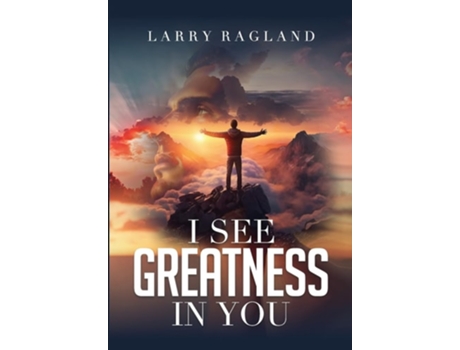 Livro I See Greatness in You de Larry Ragland (Inglês - Capa Dura)