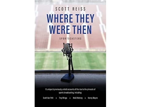 Livro Where They Were Then Sportscasters de Scott Reiss (Inglês)
