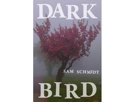 Livro Dark Bird de Sam Schmidt (Inglês)
