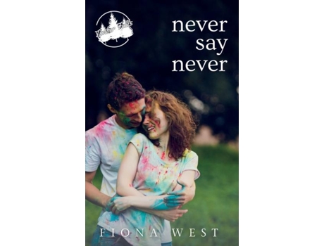 Livro Never Say Never A Small-town Romance De Fiona West (inglês)