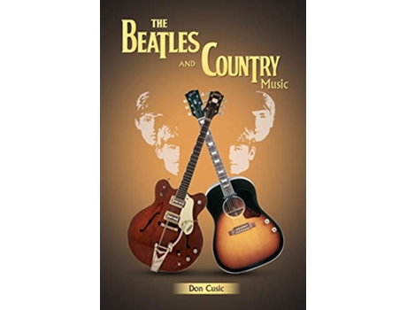 Livro The Beatles and Country Music de Don Cusic (Inglês)