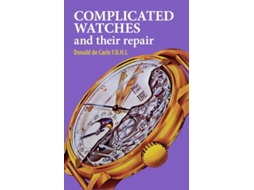 Livro Complicated Watches and Their Repair Donald De De Carle (Inglês)