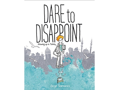 Livro Dare to Disappoint de Ozge Samanci (Inglês)