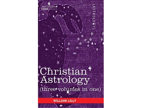Livro Christian Astrology Three Volumes in One de William Lilly (Inglês)