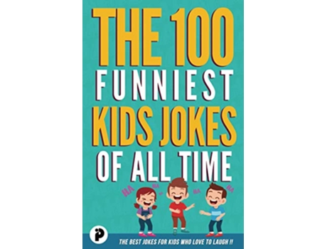 Livro The 100 Funniest Kids Jokes of All Time de Victor Junior (Inglês)