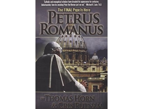 Livro Petrus Romanus de Thomas Horn e Cris D Putnam (Inglês)