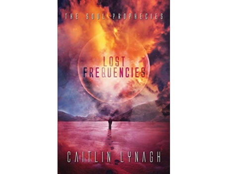 Livro Lost Frequencies The Soul Prophecies de Caitlin Lynagh (Inglês)