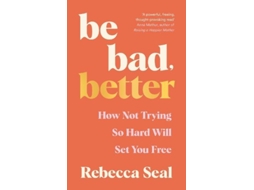 Livro Be Bad, Better De Rebecca Seal (inglês)