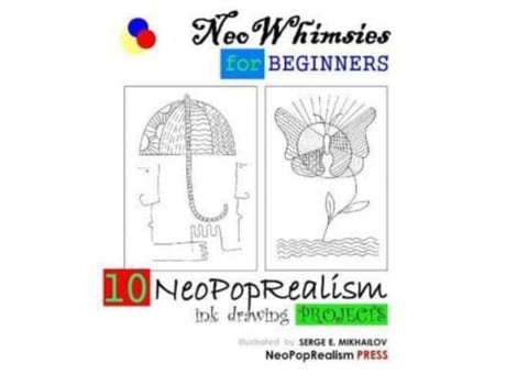 Livro NeoWhimsies for Beginners: 10 NeoPopRealism Ink Drawing Projects NeoPopRealism Press (Inglês)