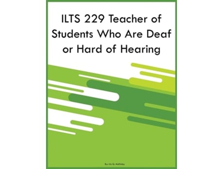 Livro ILTS 229 Teacher of Students Who Are Deaf or Hard of Hearing de Iris Q McKinley (Inglês)