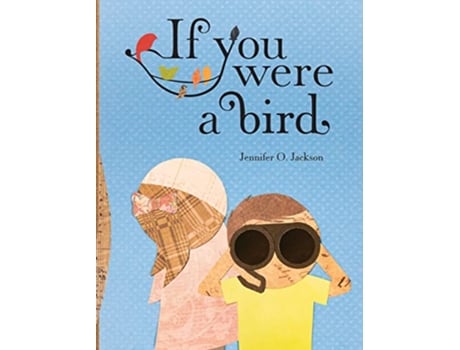 Livro If You Were a Bird de Jennifer O Jackson (Inglês - Capa Dura)