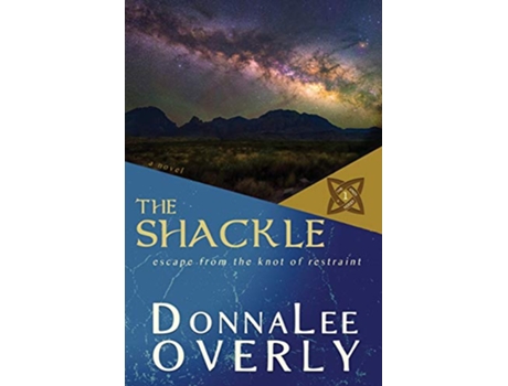 Livro The Shackle escape from the knot of restraint The Knot Series II de Donnalee Overly (Inglês)