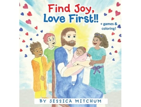 Livro Find Joy, Love First!! De Jessica Mitchum (inglês - Capa Dura)