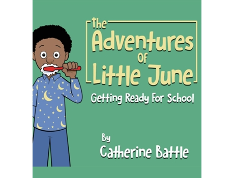 Livro The Adventures Of Little June Getting Ready For School De Catherine Battle (inglês)