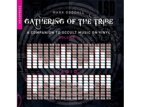 Livro Gathering of the Tribe Acid de Mark Goodall (Inglês)