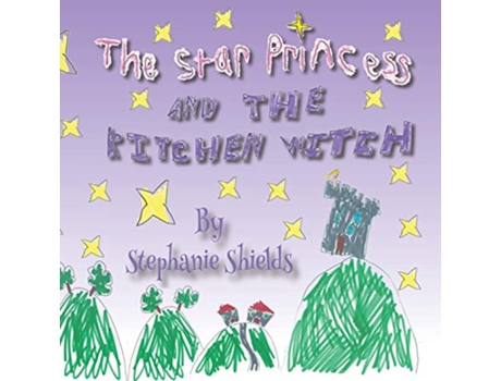 Livro The Star Princess And The Kitchen Witch de Stephanie Shields (Inglês)