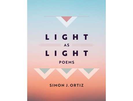 Livro Light As Light Volume 93 de Simon J Ortiz (Inglês)