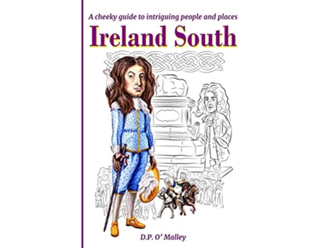 Livro Ireland South A cheeky Guide to intriguing people and notable places de David P O Malley (Inglês)