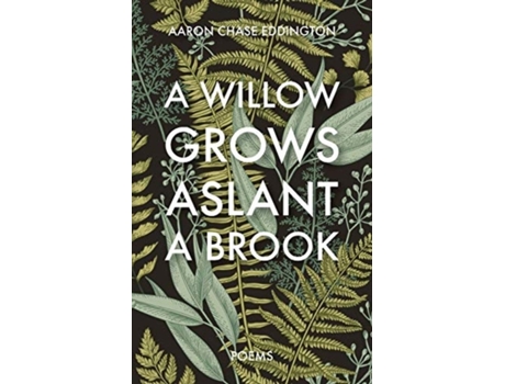 Livro A Willow Grows Aslant a Brook: Poems Aaron Chase Eddington (Inglês)