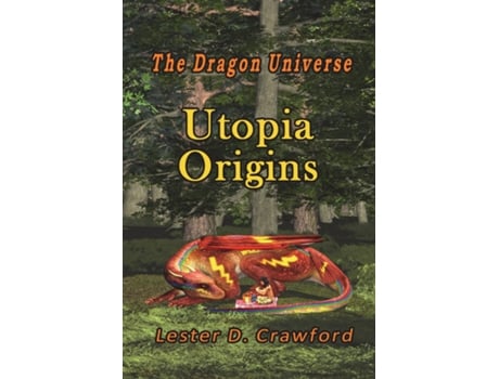 Livro The Dragon Universe Utopia Origins de Lester D Crawford (Inglês)