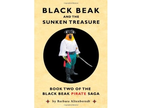Livro Black Beak And The Sunken Treasure The Black Beak Pirate Saga Book 2 de Barbara Altenberndt (Inglês)