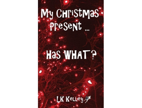 Livro My Christmas Present... Has What? De Lk Kelley (inglês)