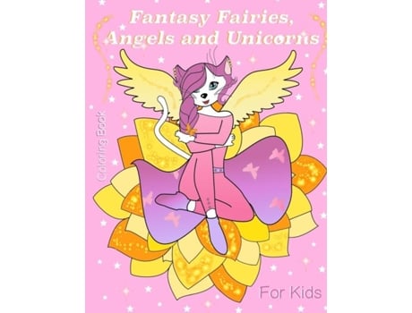 Livro Fantasy Fairies, Angels And Unicorns Fantasy Fairies, Angels And Unicorns. Coloring Book For Kids 5 And Adults De Valentina Varol (inglês)