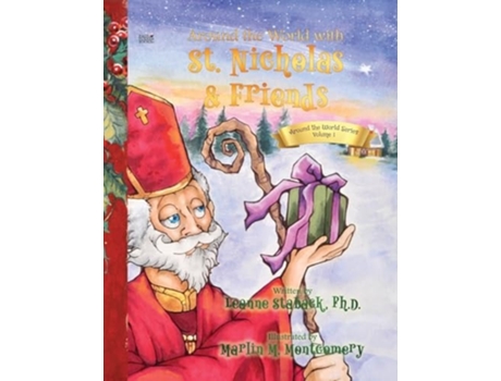Livro Around the World with St. Nicholas and Friends de Leanne E Staback Ph D e Marlin Montgomery (Inglês)