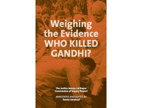 Livro Weighing the Evidence Who Killed Gandhi? The Justice Jeevan Lal Kap de Teesta Setalvad (Inglês - Capa Dura)