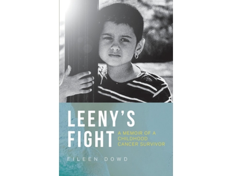 Livro Leenys Fight A Memoir Of A Childhood Cancer Survivor De Dowd, Eileen Et Al. (inglês)