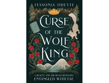 Livro Curse of the Wolf King: A Beauty and the Beast Retelling (Entangled with Fae) Tessonja Odette (Inglês)