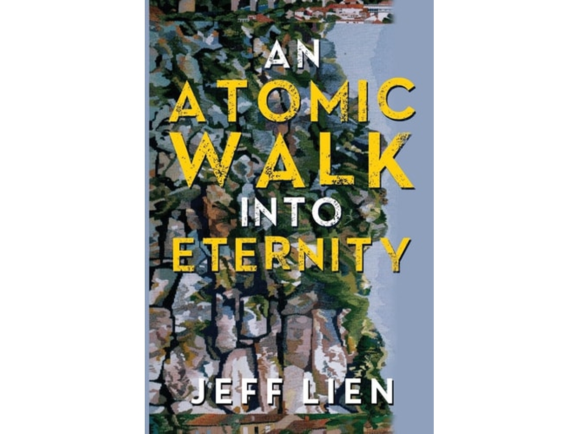 Livro An Atomic Walk into Eternity de Jeff Lien (Inglês)
