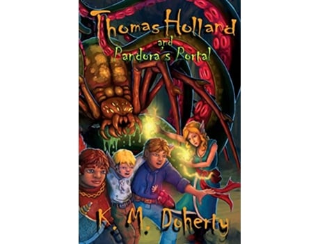 Livro Thomas Holland and Pandoras Portal Thomas Holland Series de K M Doherty (Inglês)
