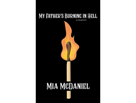 Livro My Fathers Burning in Hell de Mia Mcdaniel (Inglês - Capa Dura)