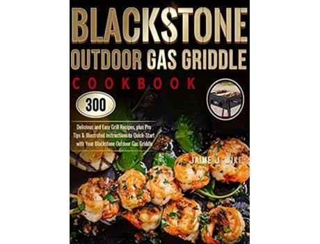 Livro Blackstone Outdoor Gas Griddle Cookbook de Jaime J Wike (Inglês - Capa Dura)