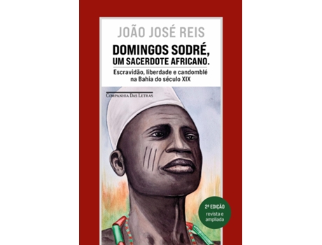 Livro Domingos Sodré, Um Sacerdote Africano Escravidão, Liberdade E Candomblé de JOAO JOSE REIS (Português)