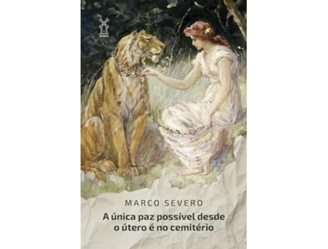 Livro A Única Paz Possível Desde O Útero É No Cemitério de Marco Severo (Português)