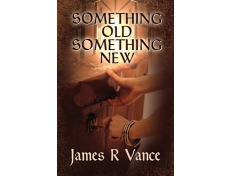 Livro Something Old, Something New De James R Vance (inglês)