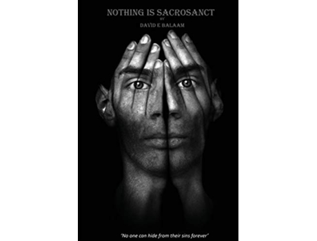 Livro Nothing Is Sacrosanct No one can hide from their sins forever de David E Balaam (Inglês)