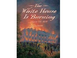 Livro White House Is Burning de Jane Sutcliffe (Inglês)
