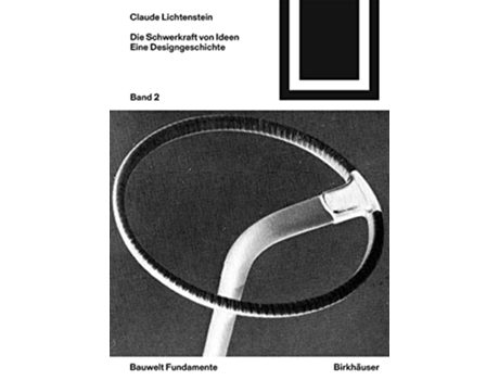 Livro Die Schwerkraft von Ideen 2 Eine Geschichte des Designs Bauwelt Fundamente 171 German Edition de Claude Lichtenstein (Alemão)